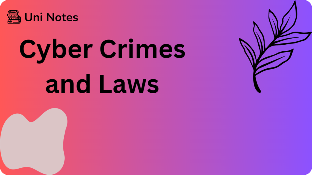 Cyber Crimes And Laws Uni Notes 8822