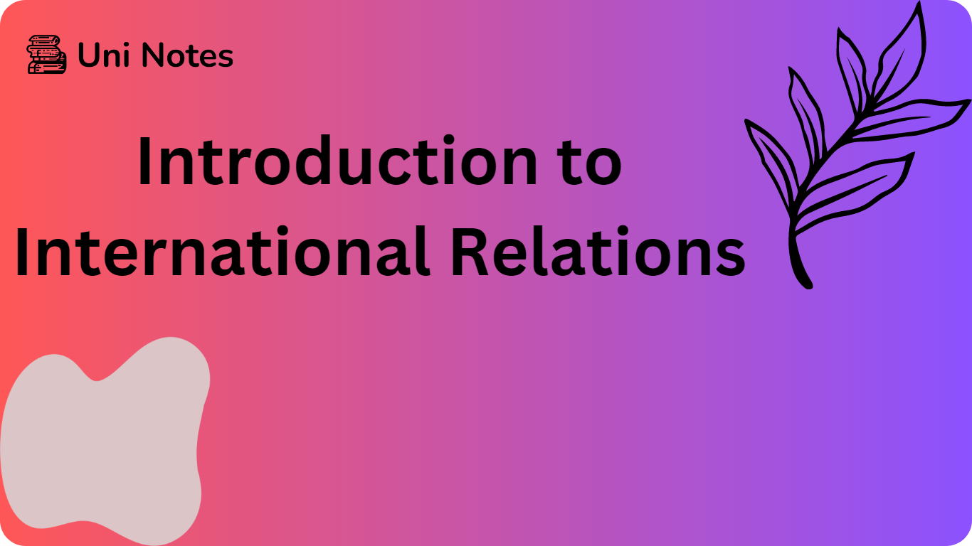 Introduction To International Relations | Uni Notes