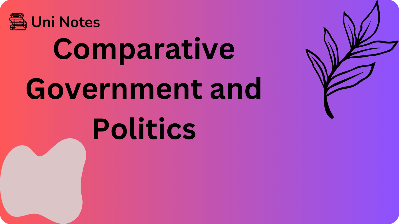 Comparative Government And Politics | Uni Notes