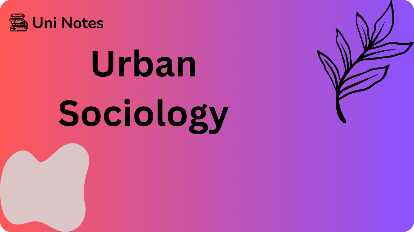 Urban Sociology Uni Notes